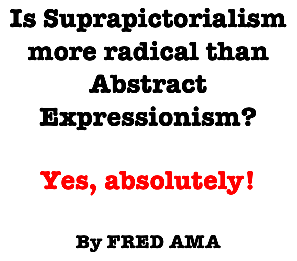 Is Suprapictorialism more radical than Abstract Expressionism ?