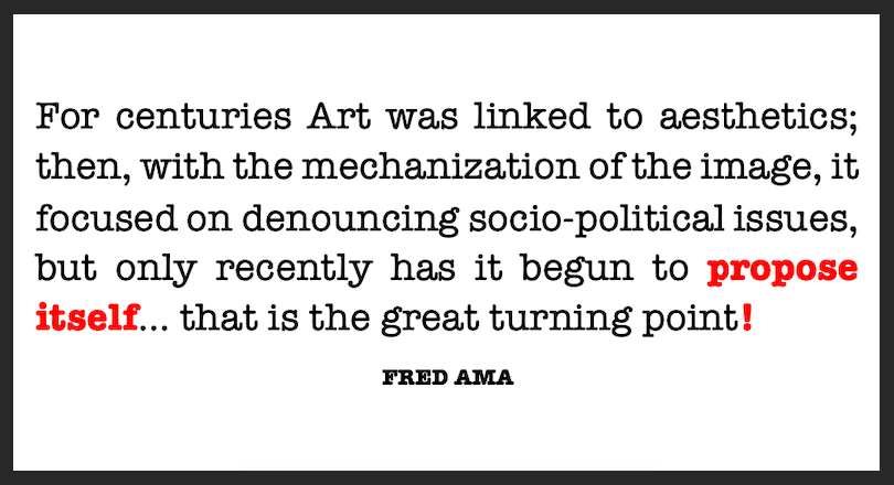 Today, Art is self-proposed !